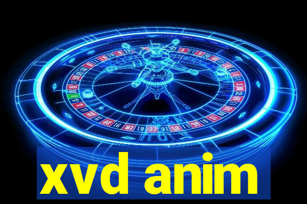 xvd anim